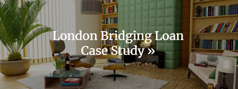London Bridging Loan Case Study